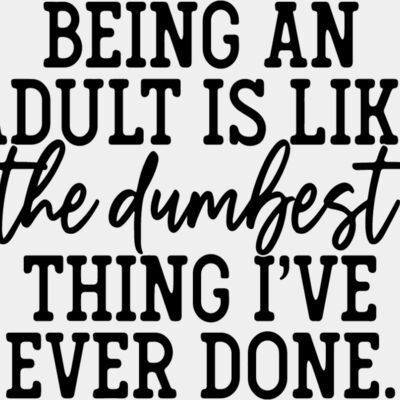 being an adult is like the dumbest thing ive ever done Thumbnail