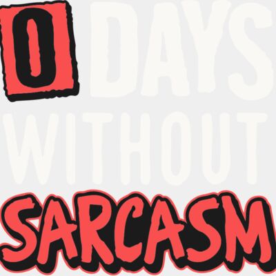 0 days without sarcasm Thumbnail