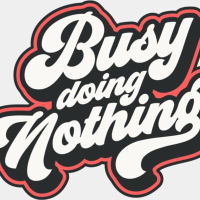Busy doing nothing Thumbnail