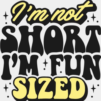 Im not short  I m fun Thumbnail