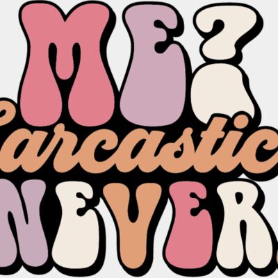 Me sarcastic never Thumbnail