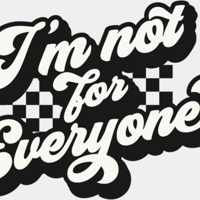 Im not for everyone Thumbnail