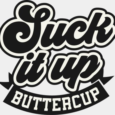 Suck it up buttercup Thumbnail