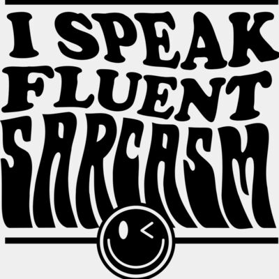 I speak fluent sarcasm SVG Thumbnail